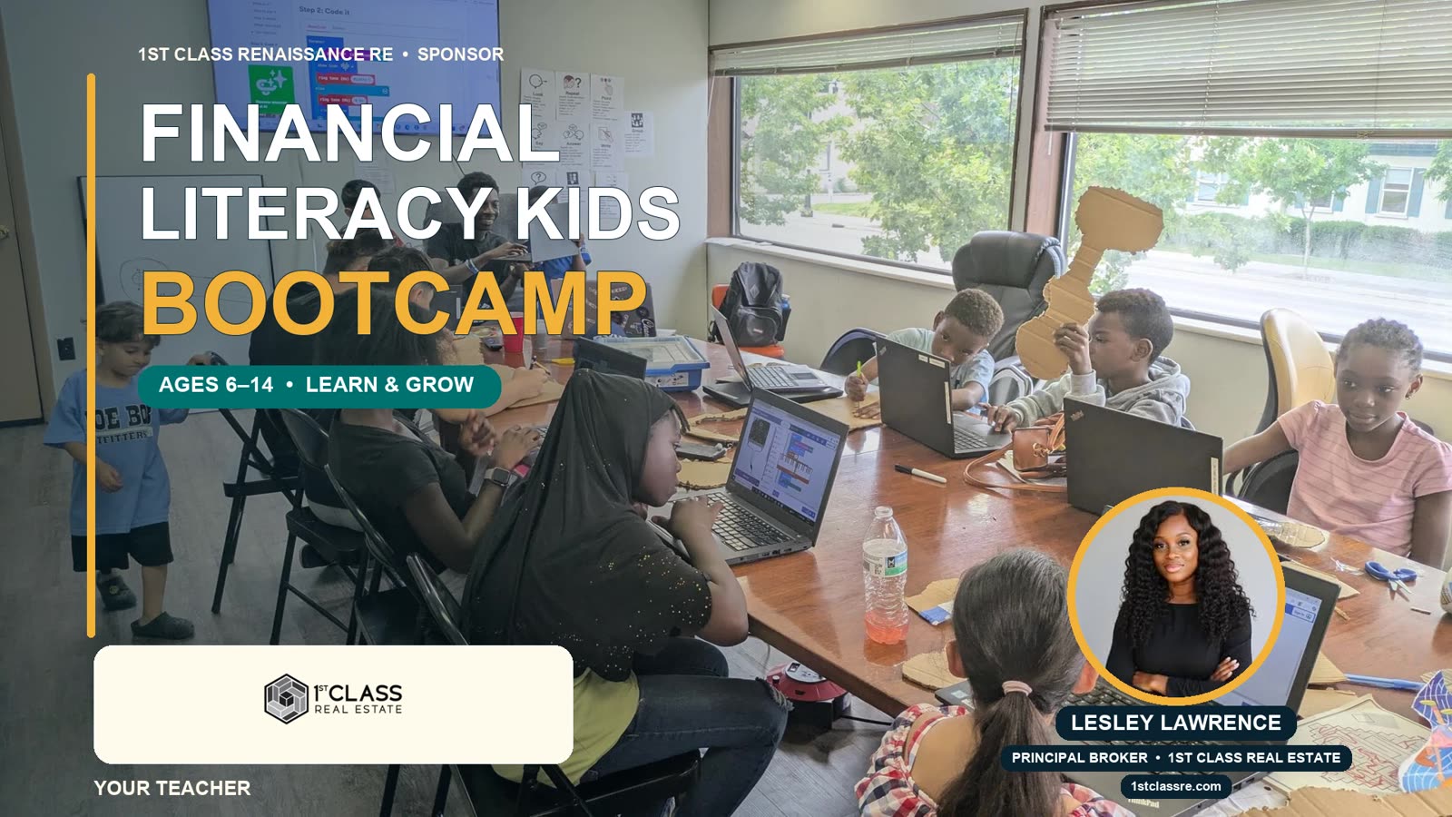 Financial Literacy Kids Bootcamp flyer: ages 6–14, sponsored by 1st Class Real Estate, taught by Lesley Lawrence, Principal Broker